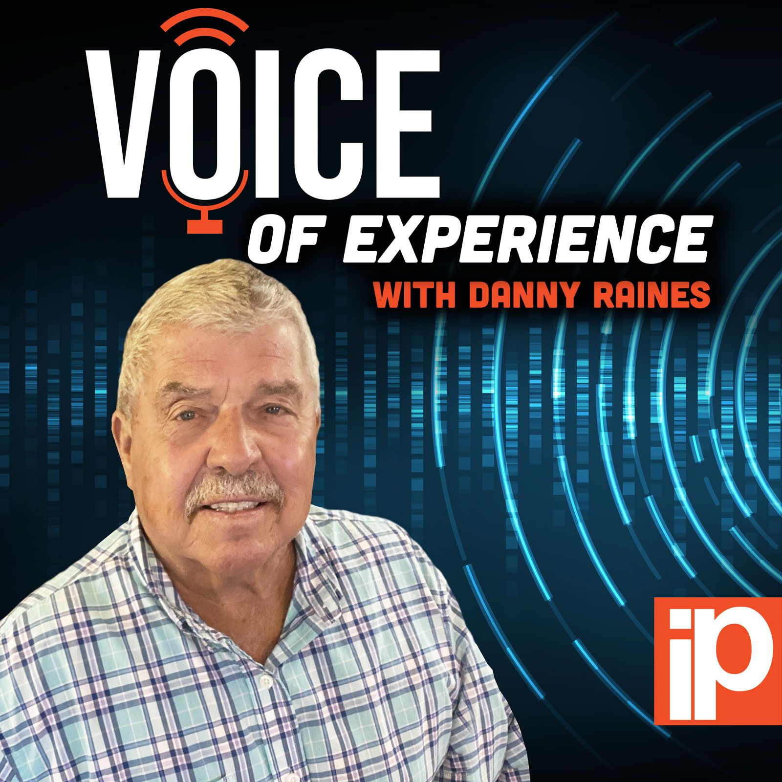 Voice of Experience Danny Raines Podcast